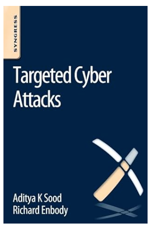 Targeted Cyber Attacks